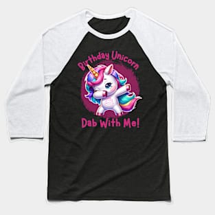 Birthday Unicorn - Dab With Me Baseball T-Shirt